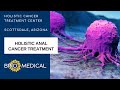 Holistic Treatment For Anal Cancer in Scottsdale, AZ |  @BrioMedical   Alternative Cancer Clinic