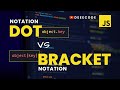 DOT NOTATION vs BRACKET NOTATION in JavaScript