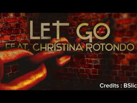 Let Go | Credits : BSlick | Ft. Christina Rotondo - YouTube