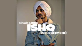 Ishq-nirvair pannu remix song (slow+reverb) by kahlon music 🎧 use headphones🎧