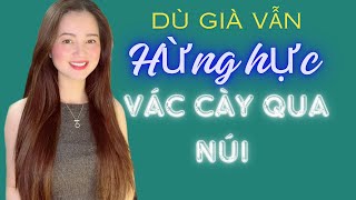 💥Già vẫn hừng hực “VÁC CÀY QUA NÚI”  đàn bà mới mê | QN CHANNEL