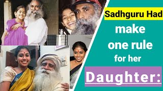 Sadhguru Had Made One Rule For Her Daughter When She Grow up || A Unique Parenting By Sadhguru