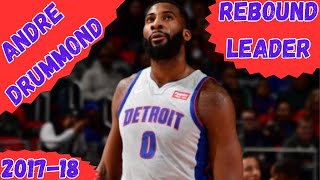 Andre Drummond - 2017-18 NBA Rebounding Leader