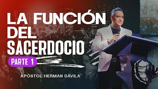 | Herman Dávila | LA FUNCIÓN DEL SACERDOCIO PARA DIOS PT.1