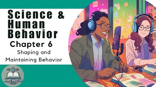 ABA Chapter Chat: Science and Human Behavior - Chapter 6 | Shaping and Maintaining Behavior