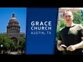 Grace Church Austin | A Biblical Fellowship in Austin, Texas