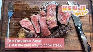 The Reverse Sear is Still the Best Way to Cook Steak | Kenji's Cooking Show