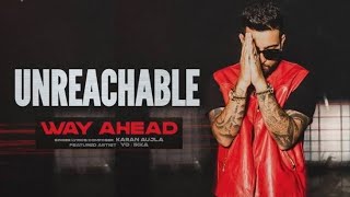 Unreachable (Lyrics) - Karan Aujla | Yeah Proof | Way Ahead | Latest Punjabi Song | Jassooo music