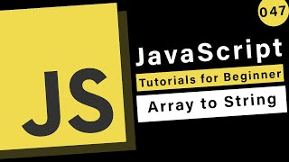 JavaScript Basics - How To Convert An Array Into A String