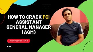 How to crack FCI Assistant general manager (AGM) by Deepanker Tiwari?