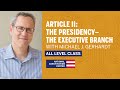 Article II: The Presidency – The Executive Branch with Michael Gerhardt