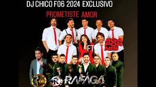 RAFAGA FT AGAPORNIS -  PROMETISTE AMOR  DJ CHICO F06 2024 EXCLUSIVO