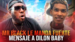 MR black la fama amenaza a dilon baby