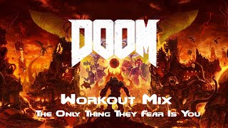 Doom - Workout Mix (The Only Thing They Fear Is You Edition)