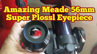 Amazing Meade 56mm Super Plossl Telescope Eyepiece/ Unboxing, Review, Daylight Use