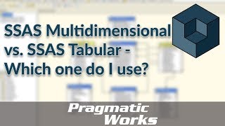 SSAS Multidimensional vs. SSAS Tabular - Which one do I use?