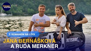 S Romanem na lodi | 3. Jana Bernášková a Ruda Merkner| #18