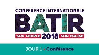 Conférence Internationale - BATIR 2018 - Jour 1 / BUILD 2018 - Day 1