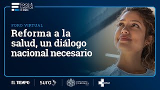 Reforma a la salud, un diálogo nacional necesario | El Tiempo