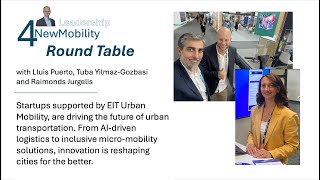 4NewMobility Leadership Round Table with Lluis Puerto, Tuba Yilmaz-Gozbasi and Raimonds Jurgelis