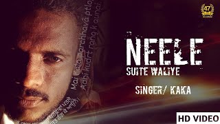 Neele Suite Waliye (Full Song) Kaka New Song | New Punjabi Song 2020/2021 | Latest New Song 2021