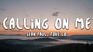 Sean Paul Tove Lo - Calling On Me Lyrics