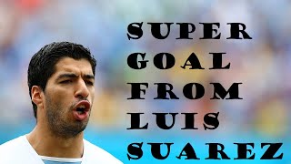LUIS SUAREZ INCREDIBLE GOAL! //// FULL HD