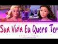 Barbie Em A Princesa E A Pop Star - Sua Vida Eu Quero Ter - (Color Coded Lyrics BR)