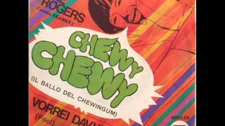 THE ROGERS    CHEWY CHEWY      1969
