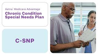 What’s an Aetna Medicare Chronic Conditions Special Needs Plan (CSNP)?