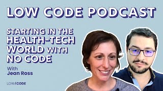 LowCode Podcast Episode 14: Starting in the health-tech world with no code