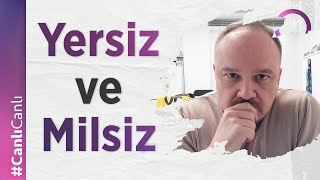 Yersiz ve Milsiz