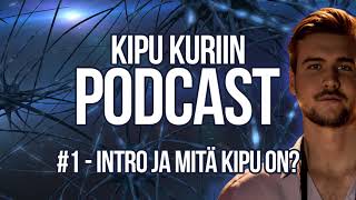 Mitä kipu on? | KIPU KURIIN PODCAST #1