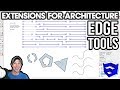 SketchUp EXTENSIONS FOR ARCHITECTURE - Edge Tools - Easily fix edge gaps, Simplify Curves, and More!