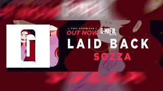 SOZZA - Laid Back(Original Mix)  [G-MAFIA RECORDS]