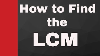 How to find the Least Common Multiple (LCM)- Two different methods