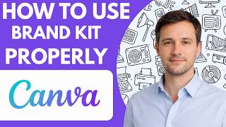 how to use canva brand kit properly full guide 2026