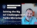 S2 | E5 | Solving the Big Challenges in IoT with Twilio Microvisor! | Jonathan Williams - Twilio