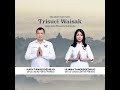 Selamat Hari Raya Tri Suci Waisak 2568 BE/2024 kepada umat Buddha di seluruh Indonesia