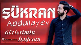 Sukran Abdullayev - Gozlerimin isigisan yarim  [ Tam Version ]