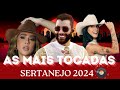 AS Mais TOCADAS Sertanejo 2024|  Ana Castela, Gusttavo Lima, Simone Mendes, Lauana Prado, Marília..