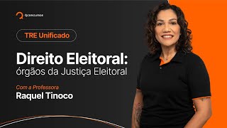 Concurso TRE Unificado: Direito Eleitoral - órgãos da Justiça Eleitoral #aovivo