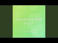 A Candle That Wont Go Out