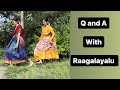 Answering all your questions | Raagalayalu | 100K special