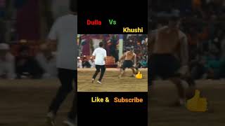 #dulla vs khushi duggan fight  #kabaddishorts  #shilubahuakbarpur  #kabaddi        #shorts
