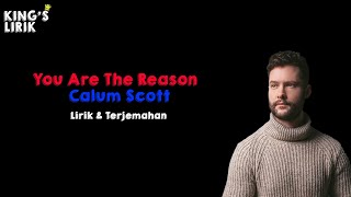 You Are The Reason - Calum Scott ( Lirik Dan Terjemahan ) - Kings Lirik