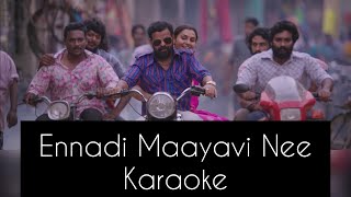 Ennadi Maayavi Nee Karaoke | With Lyrics | Vadachennai | Santhosh Narayanan | 2K