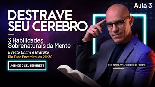 🔴 AULA 3 - DESTRAVE SEU CÉREBRO 19/02 - 20h30