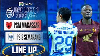 PSM Makassar VS PSIS Semarang | Line Up & Kick Off BRI Liga 1 2023/24
