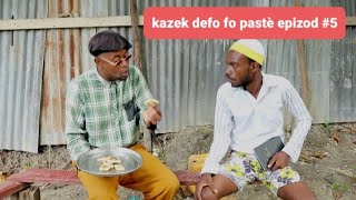 kazek defo fo pastè epizod #5